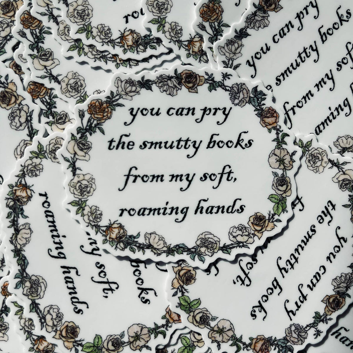 You Can Pry the Smutty Books From My Roaming Hand 3" Sticker