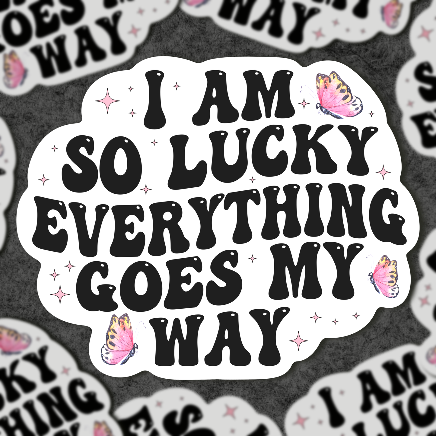 I’m So Lucky, Affirmation Sticker