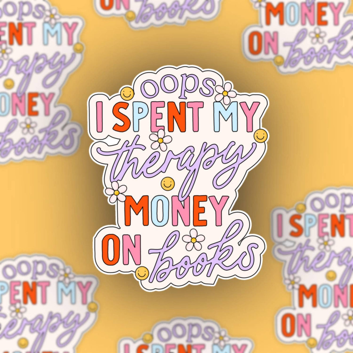 Oops I Spent All My Therapy Money on Books Sticker