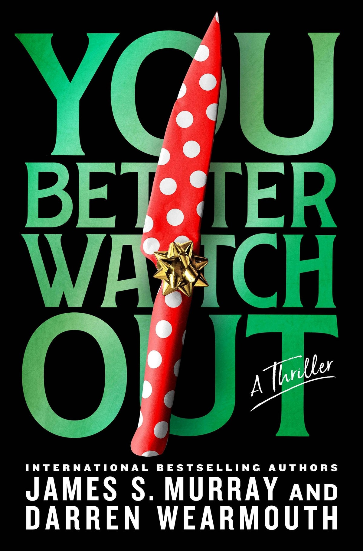 You Better Watch Out: A Thriller #2