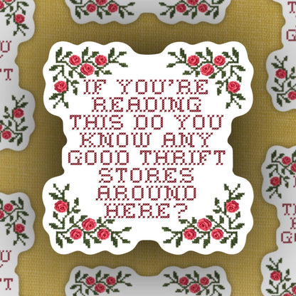Do you know any good thrift stores around here, sticker 