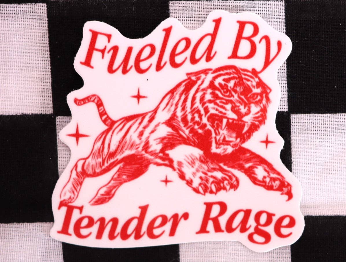 "Fueled By Tender Rage" Sticker