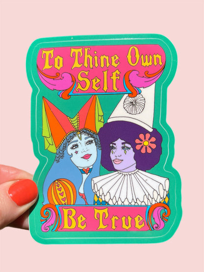 To Thine Own Self Be True STICKER 3 Inch