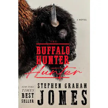 Buffalo Hunter Hunter By Stephen Graham Jones