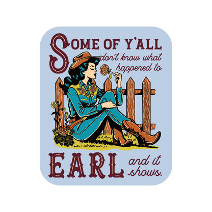 Country Cowgirl Earl Friendship High Quality Vinyl Sticker