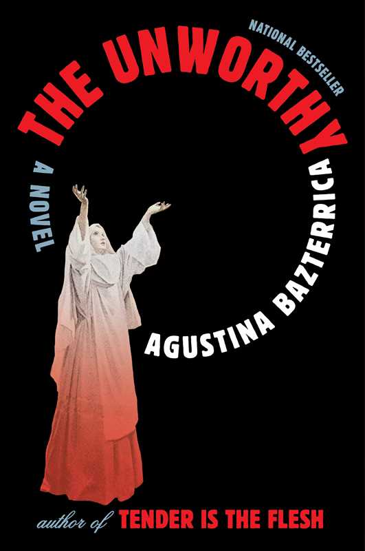 Unworthy by Agustina Bazterrica: Paperback; 192 pages / English