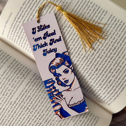 I Like 'em Real Thick and Juicy 3D Bookmark