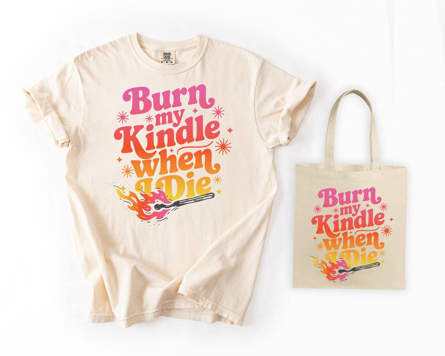 Burn My Kindle When I Die | Graphic Tee | Book Lovers: Ivory / 2X