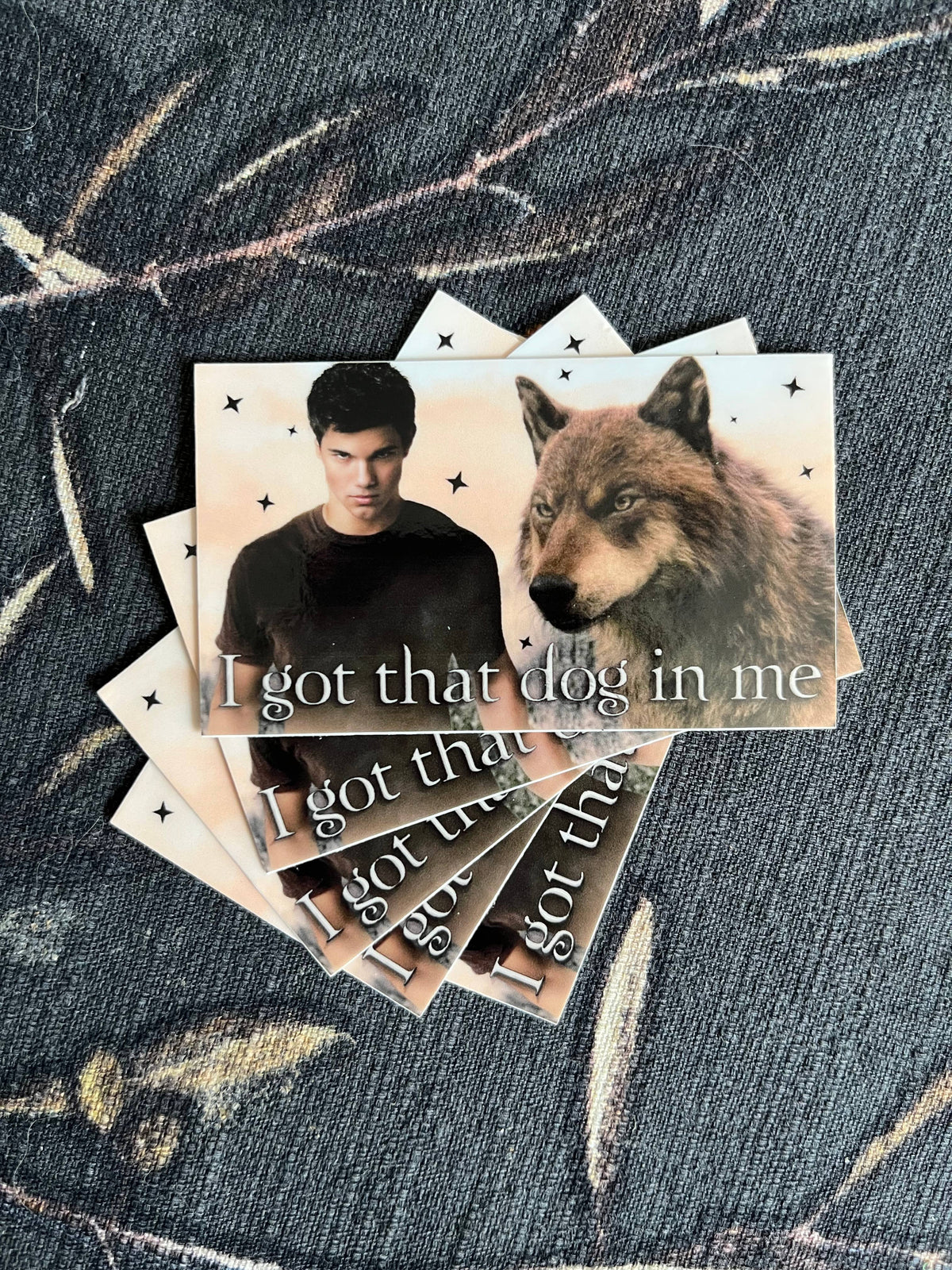 I Got That Dog in Me 3” Jacob Black Twilight Sticker