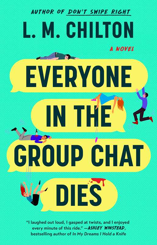 Everyone in the Group Chat Dies by L.M. Chilton: Paperback; 368 pages / English