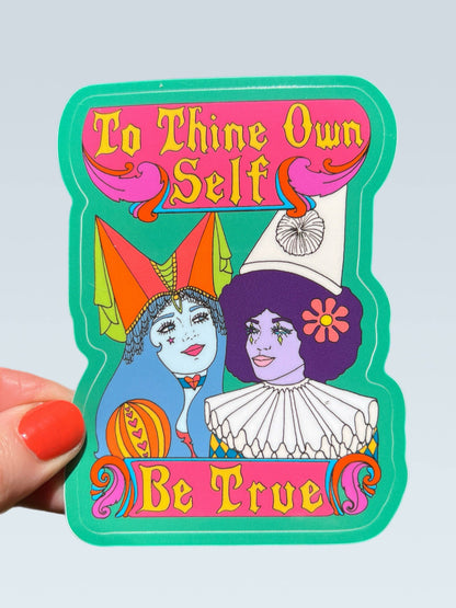 To Thine Own Self Be True STICKER 3 Inch