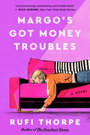 Margo's Got Money Troubles : Rufi Thorpe