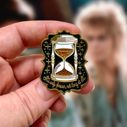 Labyrinth Inspired Hourglass “It’s Only Forever” Enamel Pin 
