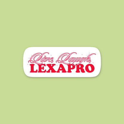 Live laugh lexapro sticker