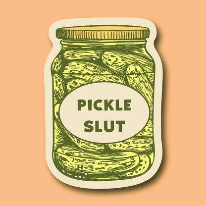 Pickle Slut, Aint no shame in the game, funny sticker